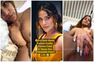 Poonam Pandey Full Nude Pussy Spreading Live WITH FACE AFTER THE Reality Show